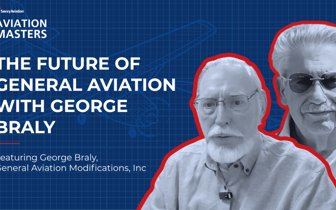 The Future of General Aviation with George Braly